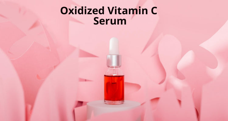 How To Know If Vitamin C Serum Has Oxidized?